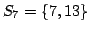 $ S_7 = {7,13}$
