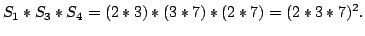 $displaystyle S_1*S_3*S_4 = (2*3)*(3*7)*(2*7) = (2*3*7)^2.$