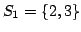 $ S_1 = {2,3}$