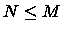 $N le M$